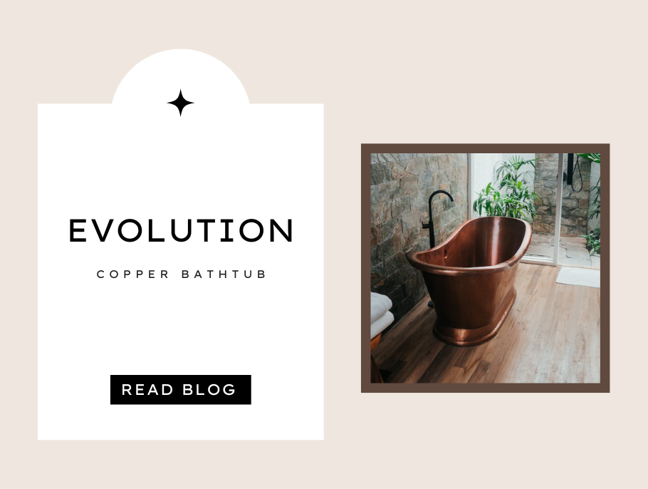 Copper bathtub evolution