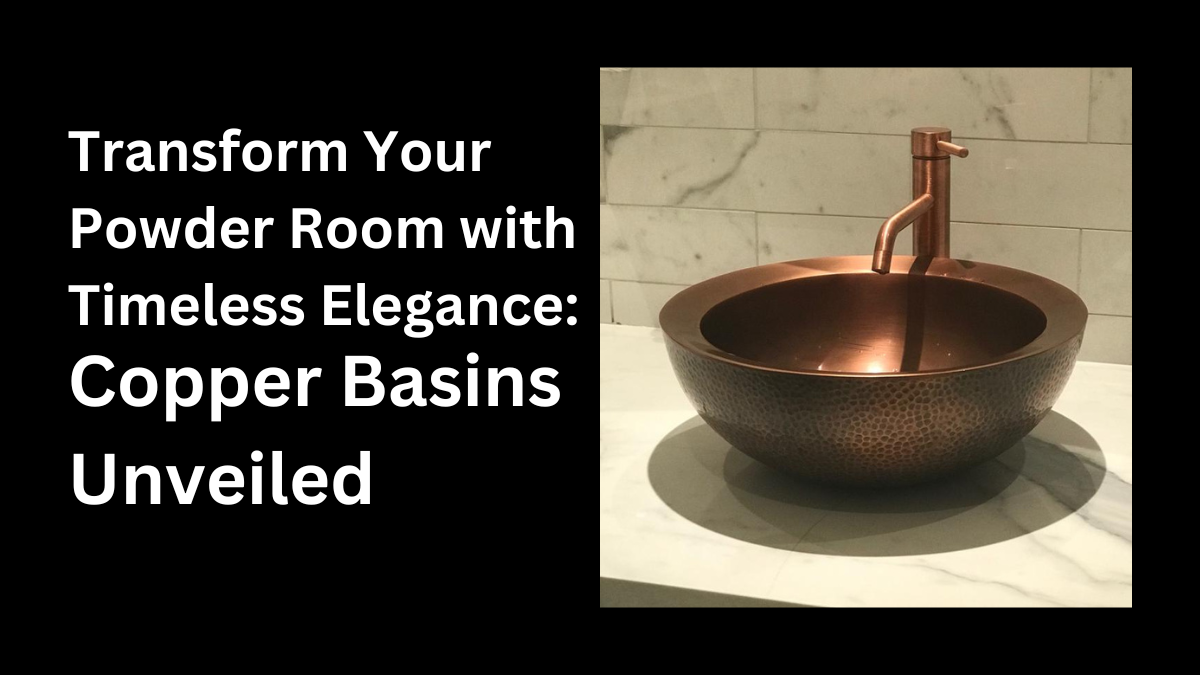 Unveiling timeless luxury: #copperbasins transform your powder room