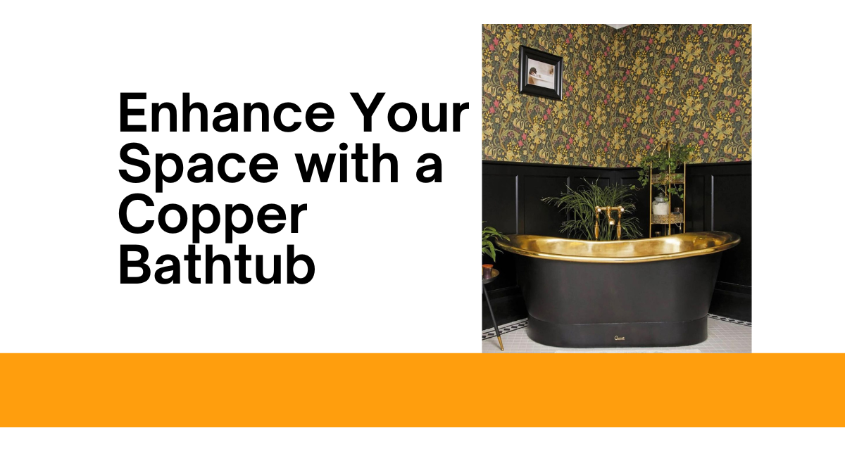 Elegance of a copper bathtub