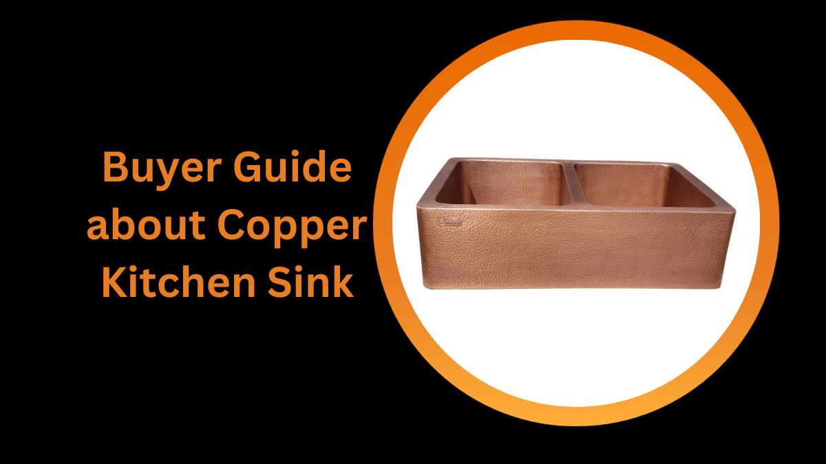 Navigating the Copper Kitchen Sink Buying Guide
