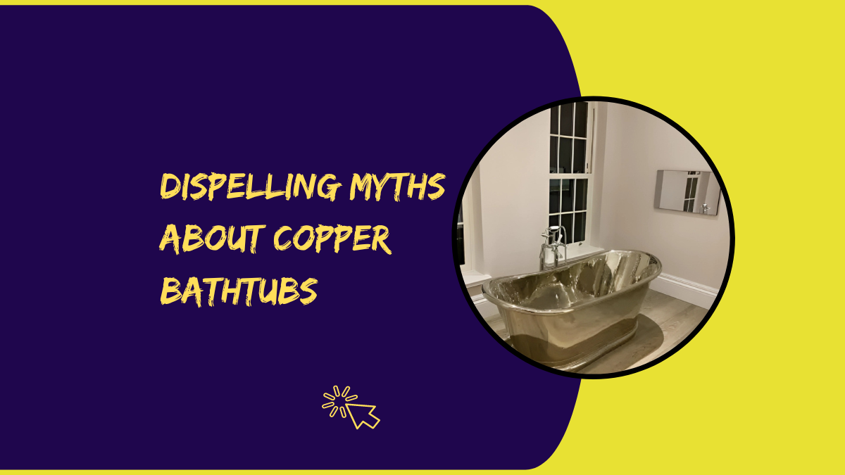 Common misconceptions about copper bathtubs