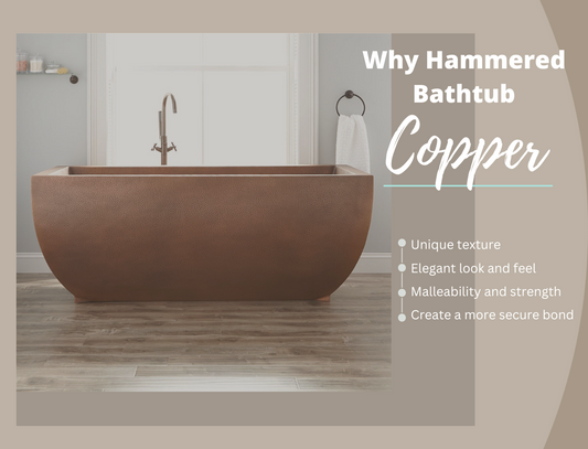 What is the reason for hammering copper being used for bathtubs?