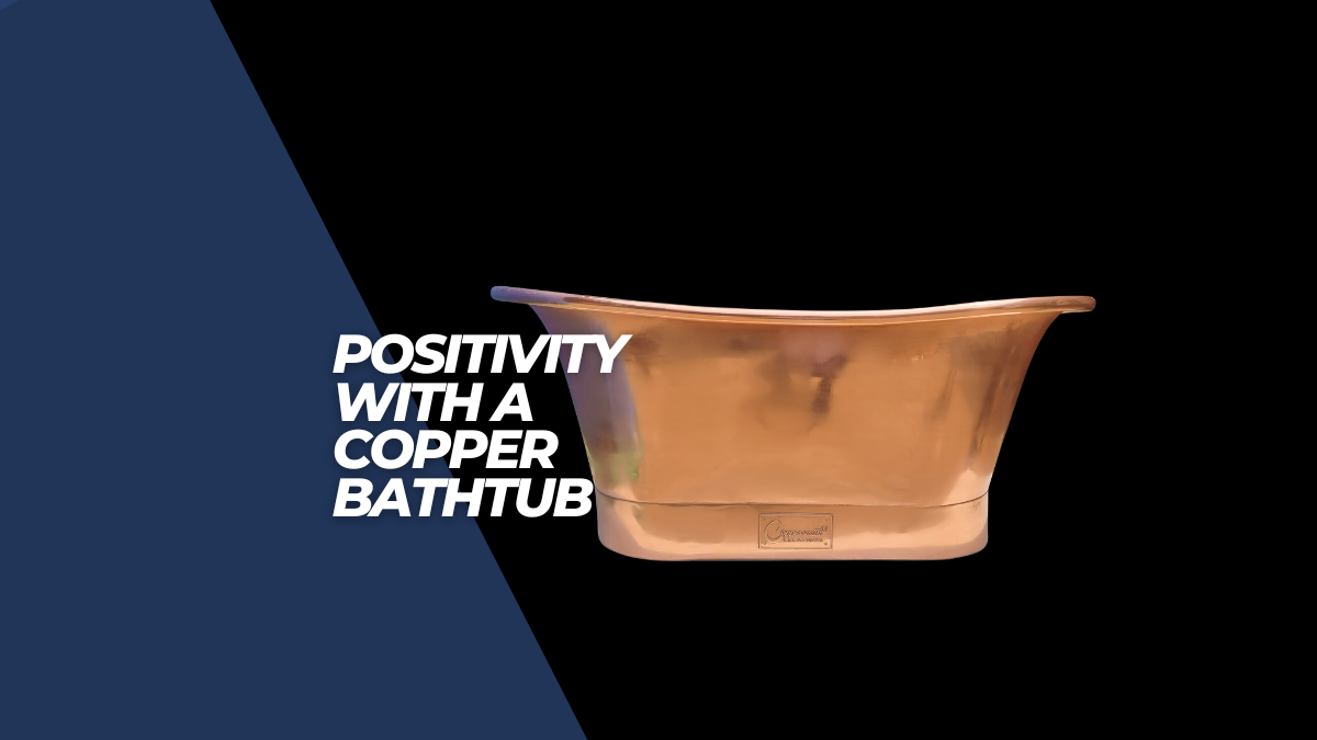 Harmony unveiled: infusing positivity with a copper bathtub