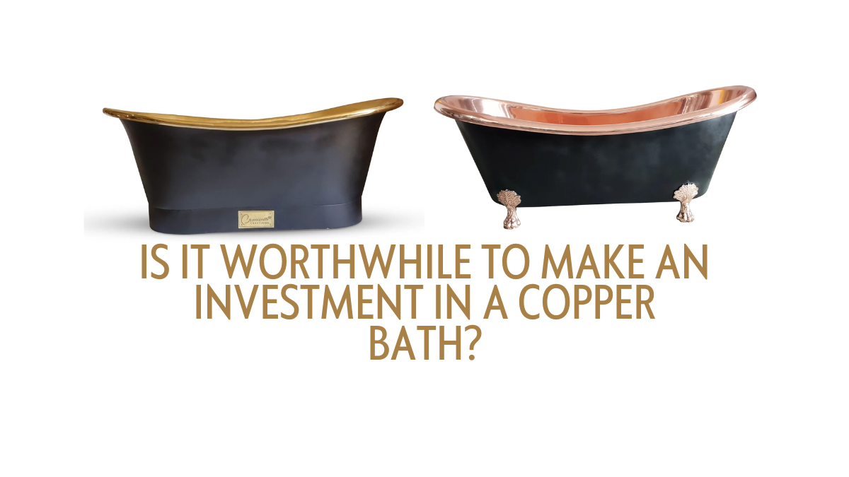 Investing in luxury: the value of a copper bath
