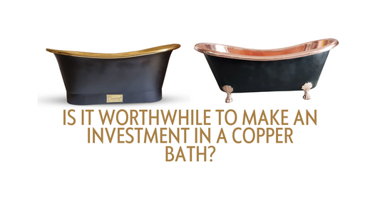 Investing in Luxury: The Value of a Copper Bath