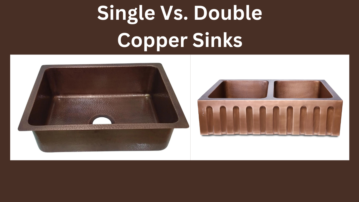 Choosing the Right Copper Sink: Single Basin vs. Double Basin for Your Kitchen