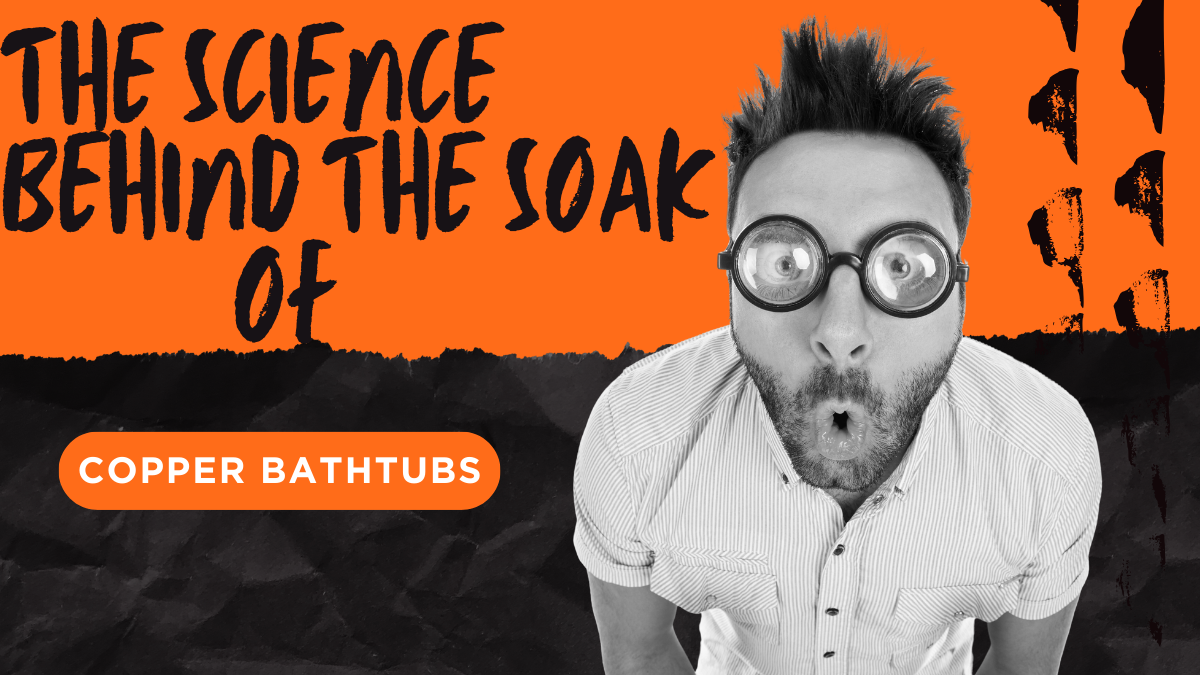 Copper tubs: upgrade your soak game