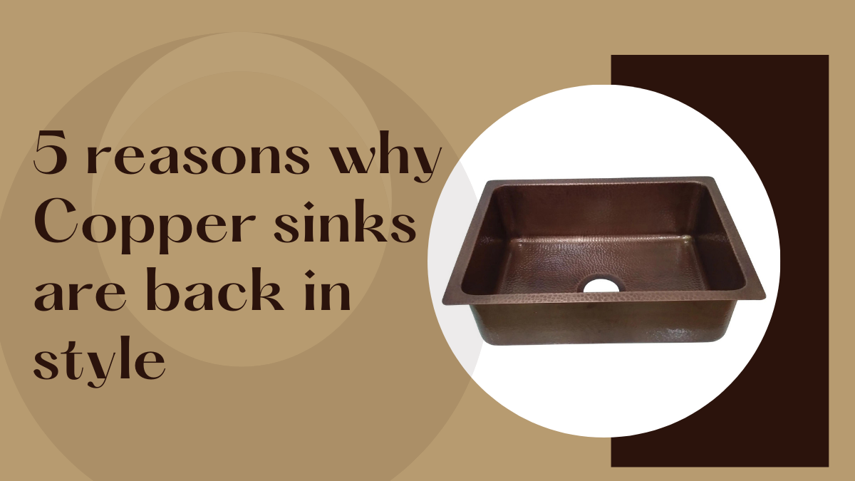 5 reasons copper sinks are making a modern comeback