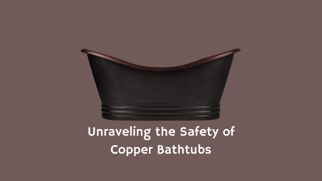 Elevating Everyday Elegance: Navigating the Safety of Copper Bathtubs