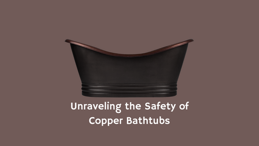 Elevating Everyday Elegance: Navigating the Safety of Copper Bathtubs