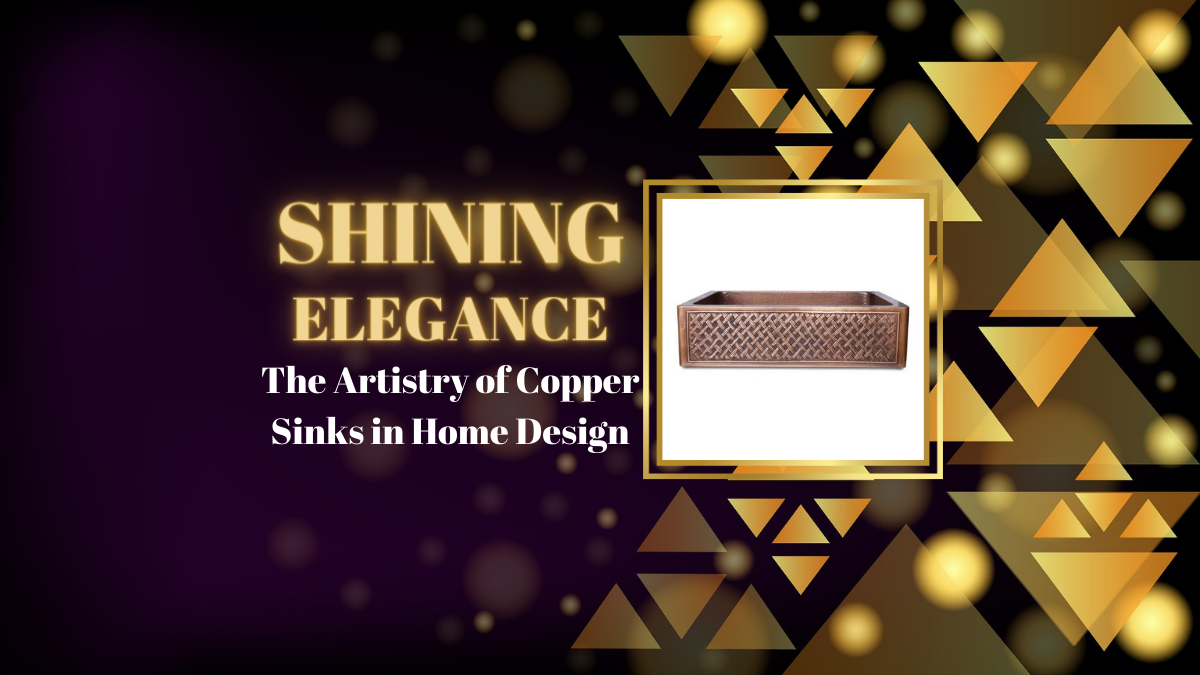 Shining elegance: the artistry of copper sinks in modern living